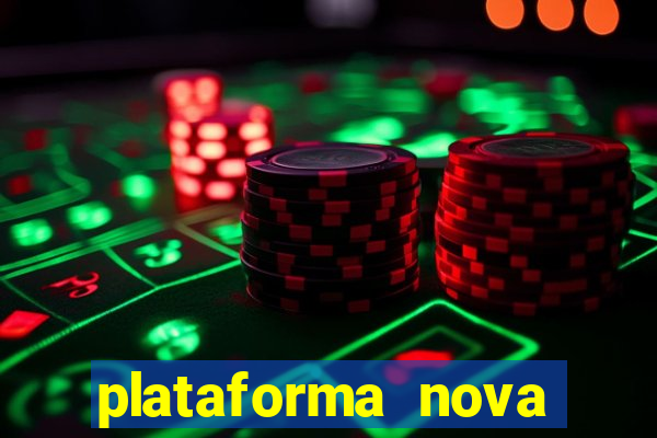 plataforma nova pagando bem